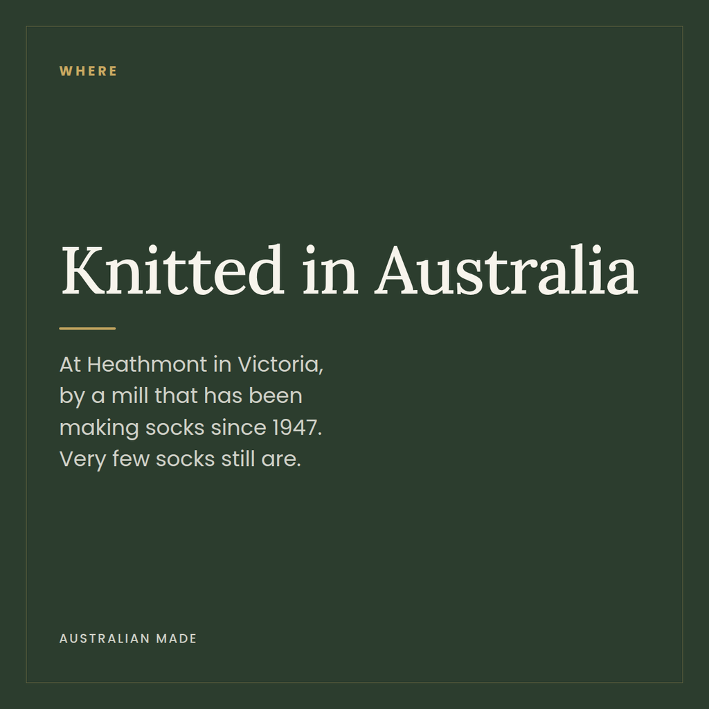 Knitted in Australia at Heathmont in Victoria by a mill making socks since 1947